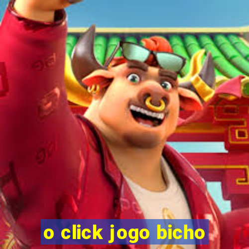 o click jogo bicho